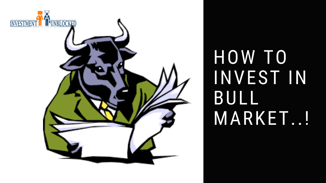 How to invest in the bull market ?