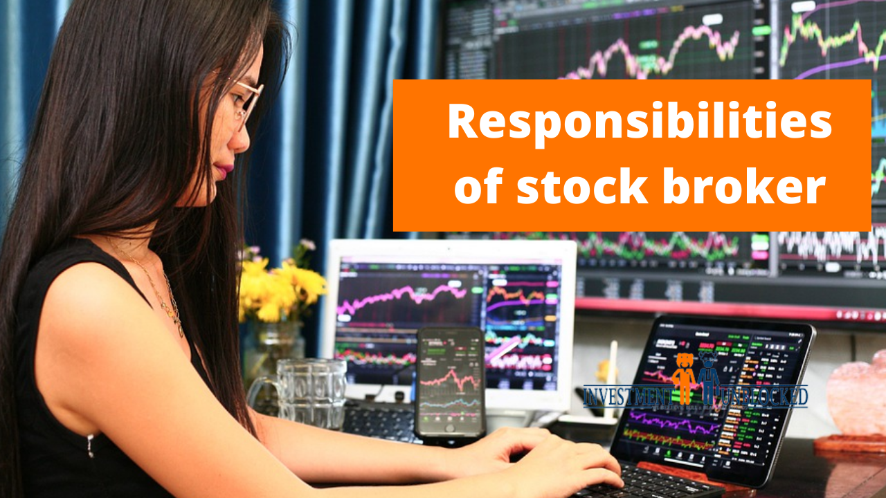 The Responsibilities of a Stock Broker investment unblocked