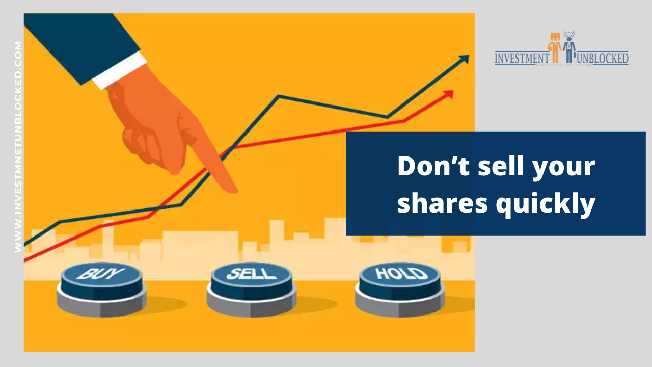 Don’t sell your shares quickly investment unblocked