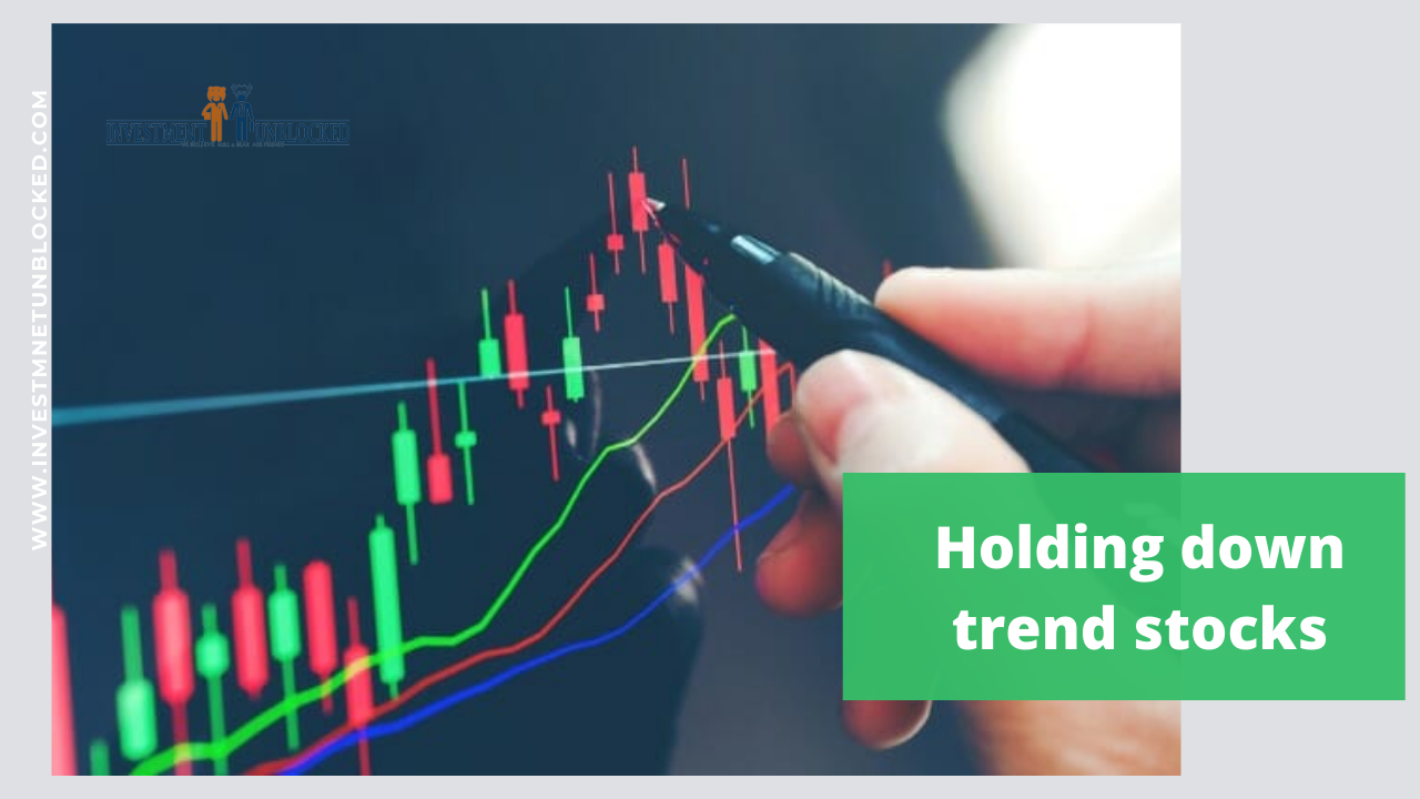 Holding down trend stocks investment unblocked